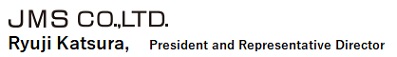 JMS CO.,LTD Hiroaki Okukubo, President and Representative Director